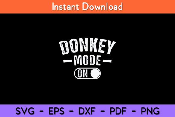 Donkey Mode On Costume Funny Farmer Graphics for Crafts