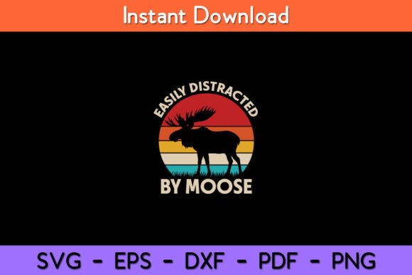 Easily Distracted By Moose Vintage Funny Graphics for Crafts