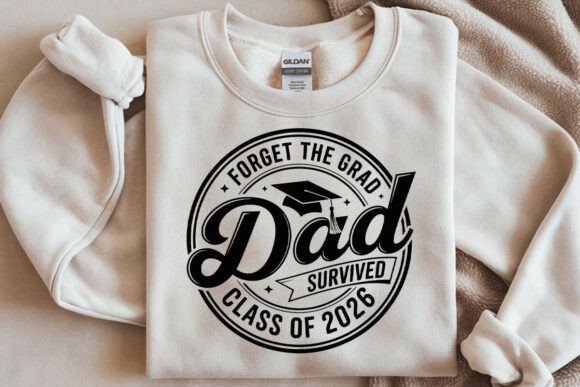 Forget the Grad Dad Survived Class SVG for Crafts and Graphics