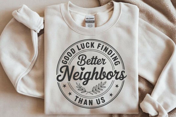Good Luck Finding Better Neighbors Than Us Graphics for Crafts