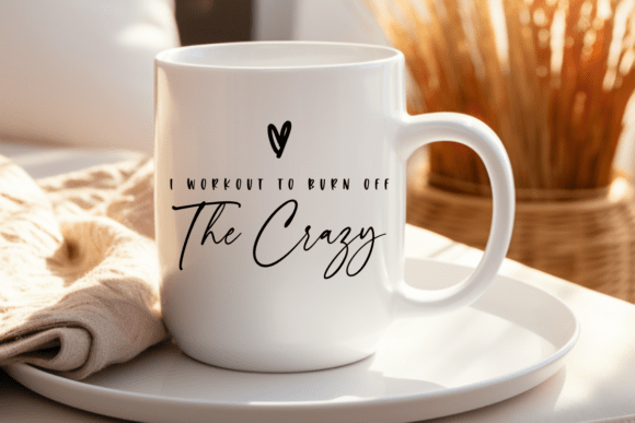 Graphic for Crafts: I Workout to Burn off the Crazy SVG PNG