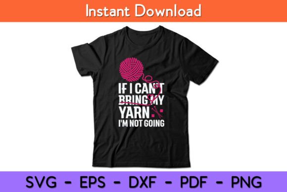 If I Can’t Take My Yarn I’m Not Going Graphics for Crafts