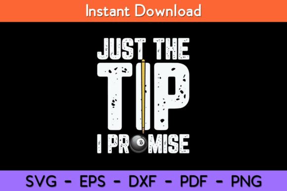 Just the Tip I Promise Funny Billiards Graphics for Crafts