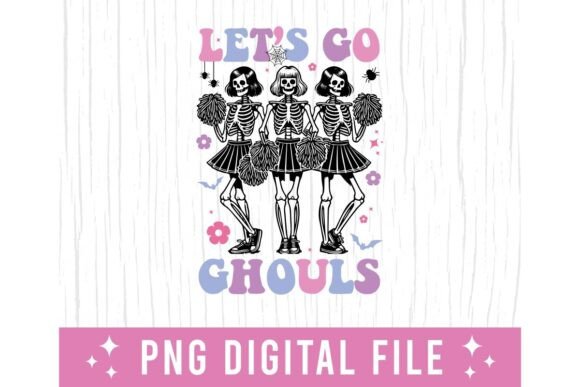 Let’s Go Ghouls Skeleton Halloween Graphics for Crafts