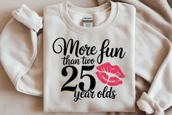 More Fun Than Two 25 Year Olds Svg for Graphics and Crafts