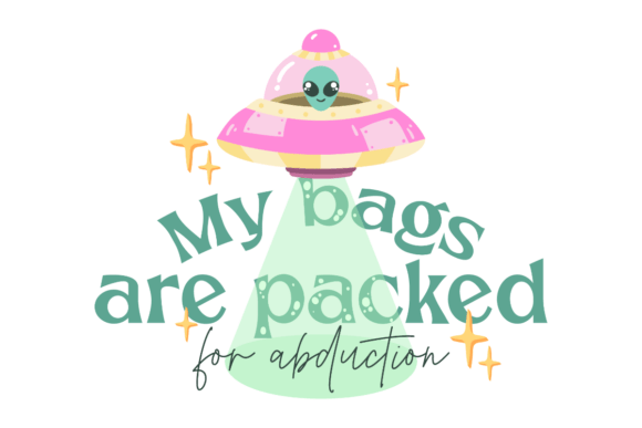My Bags Are Packed for Abduction SVG: A Graphic Design Asset for Crafts and Marketing
