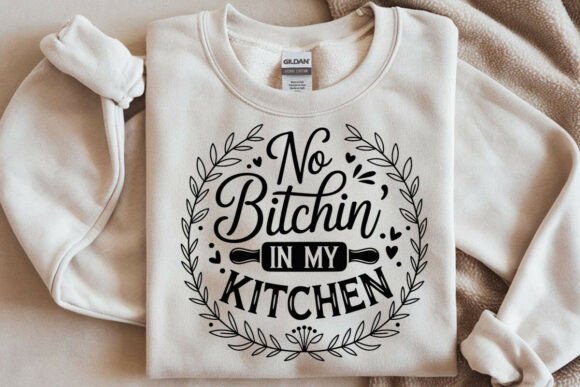 No Bitchin in My Kitchen SVG for Crafts and Graphics