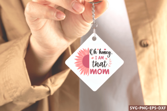 Oh Honey, I Am That Mom SVG for Crafts and Graphics