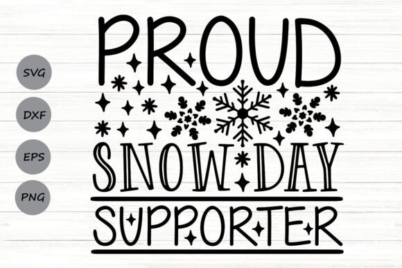 Proud Snow Day Supporter Svg for Graphics and Crafts